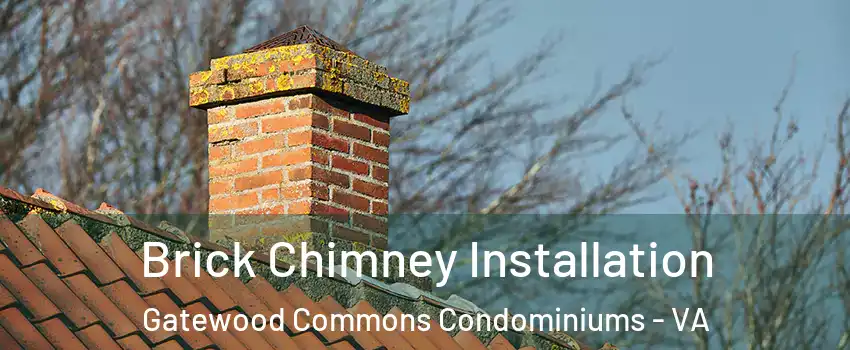 Brick Chimney Installation Gatewood Commons Condominiums - VA