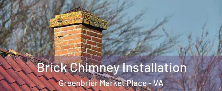 Brick Chimney Installation Greenbrier Market Place - VA