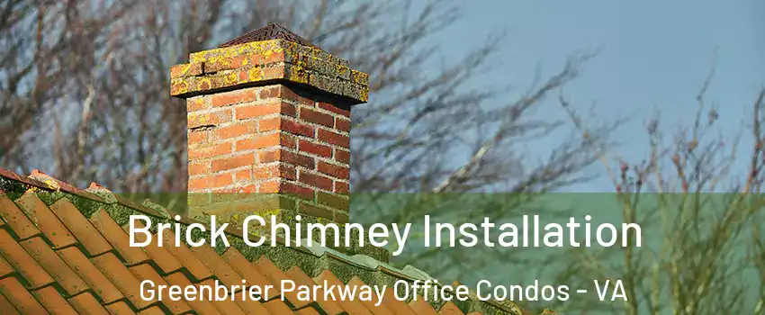 Brick Chimney Installation Greenbrier Parkway Office Condos - VA