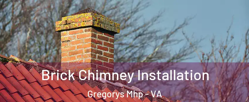 Brick Chimney Installation Gregorys Mhp - VA