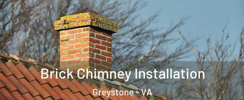 Brick Chimney Installation Greystone - VA