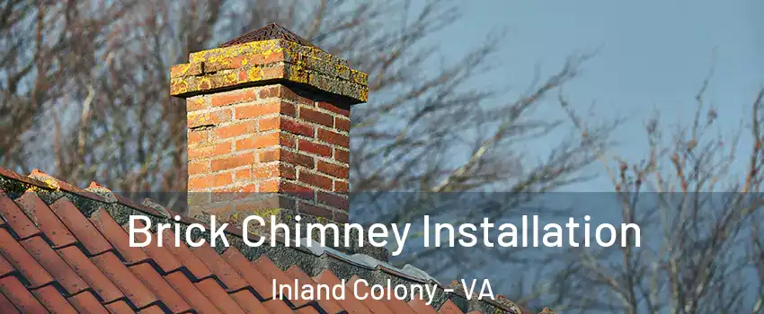 Brick Chimney Installation Inland Colony - VA