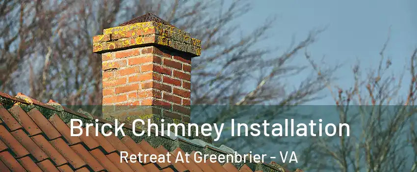 Brick Chimney Installation Retreat At Greenbrier - VA