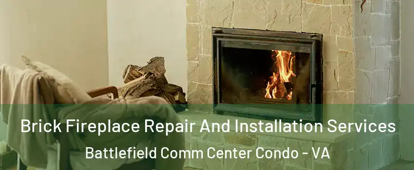 Brick Fireplace Repair And Installation Services Battlefield Comm Center Condo - VA