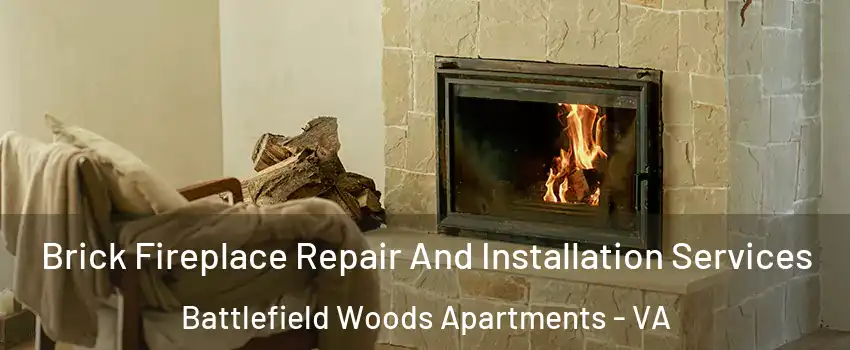 Brick Fireplace Repair And Installation Services Battlefield Woods Apartments - VA