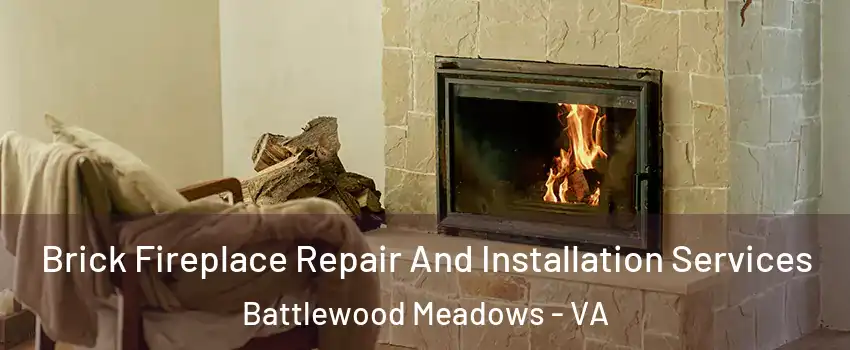 Brick Fireplace Repair And Installation Services Battlewood Meadows - VA