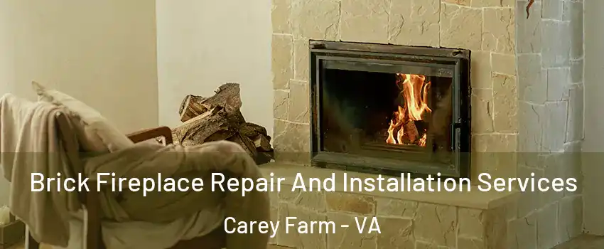 Brick Fireplace Repair And Installation Services Carey Farm - VA