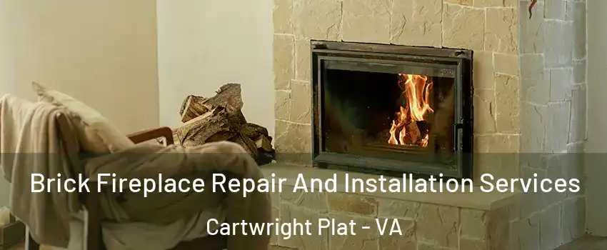 Brick Fireplace Repair And Installation Services Cartwright Plat - VA
