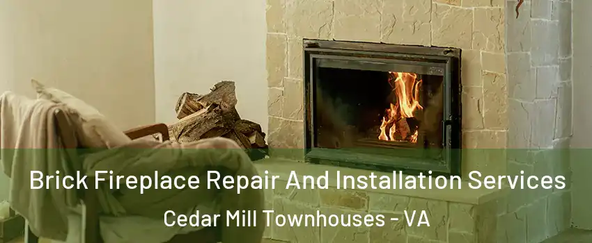 Brick Fireplace Repair And Installation Services Cedar Mill Townhouses - VA