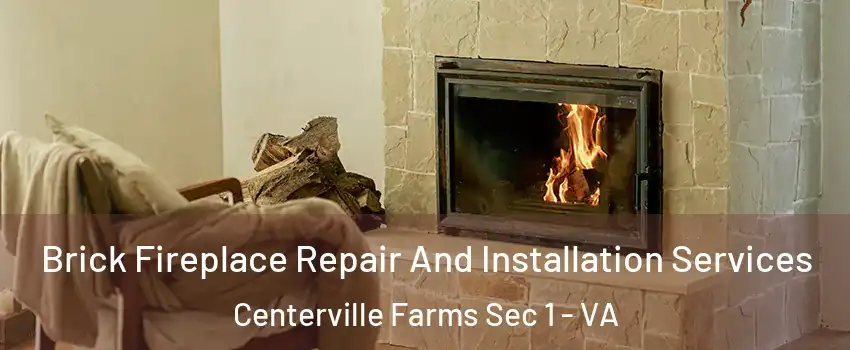 Brick Fireplace Repair And Installation Services Centerville Farms Sec 1 - VA