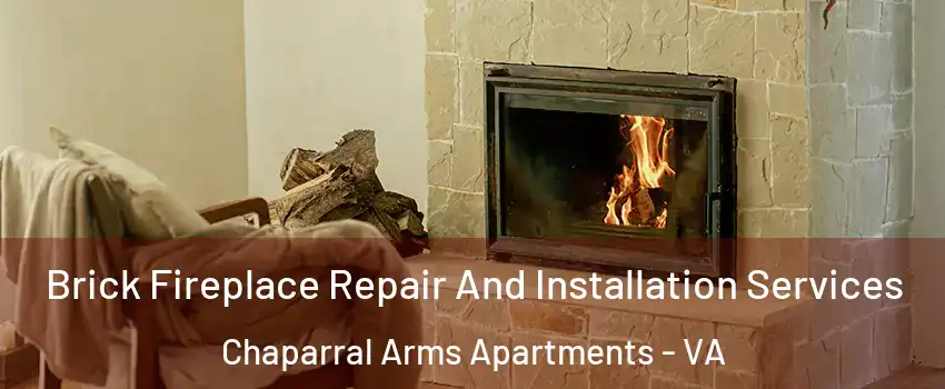 Brick Fireplace Repair And Installation Services Chaparral Arms Apartments - VA