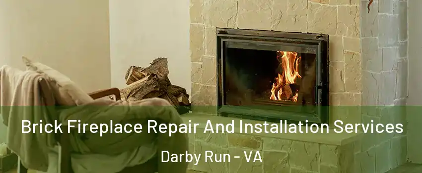Brick Fireplace Repair And Installation Services Darby Run - VA