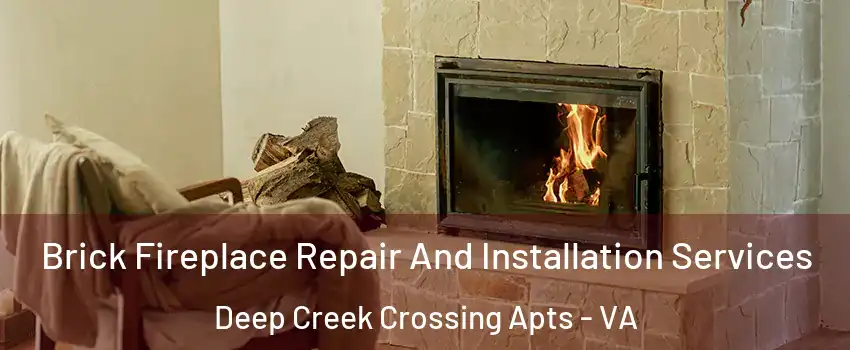 Brick Fireplace Repair And Installation Services Deep Creek Crossing Apts - VA