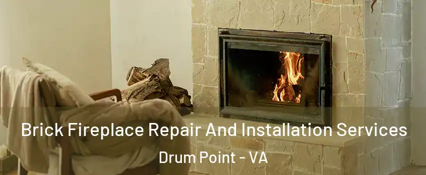 Brick Fireplace Repair And Installation Services Drum Point - VA