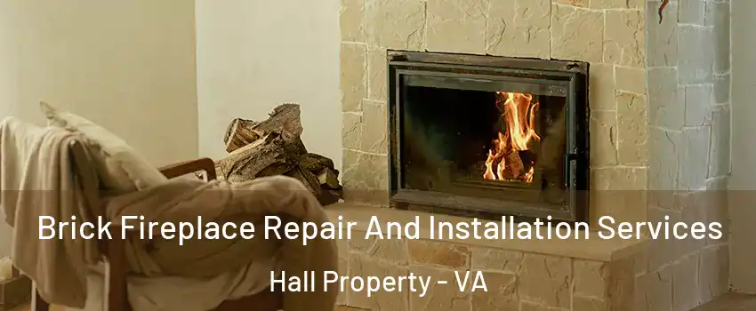 Brick Fireplace Repair And Installation Services Hall Property - VA