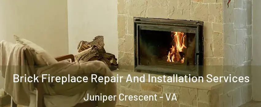 Brick Fireplace Repair And Installation Services Juniper Crescent - VA