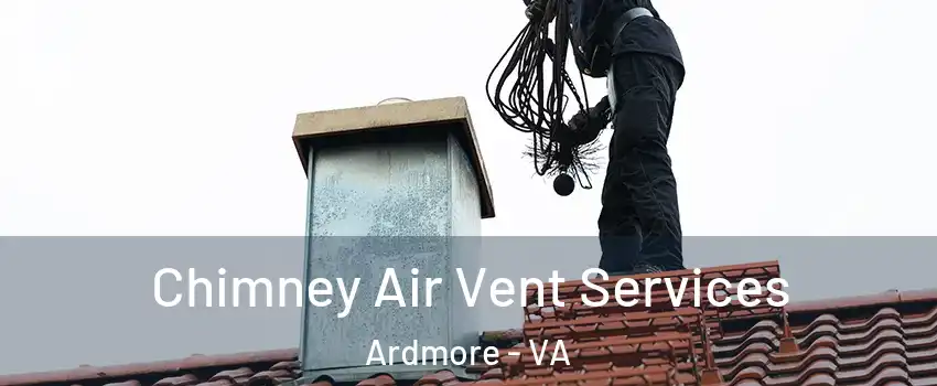 Chimney Air Vent Services Ardmore - VA