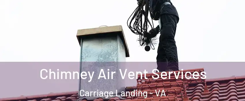 Chimney Air Vent Services Carriage Landing - VA