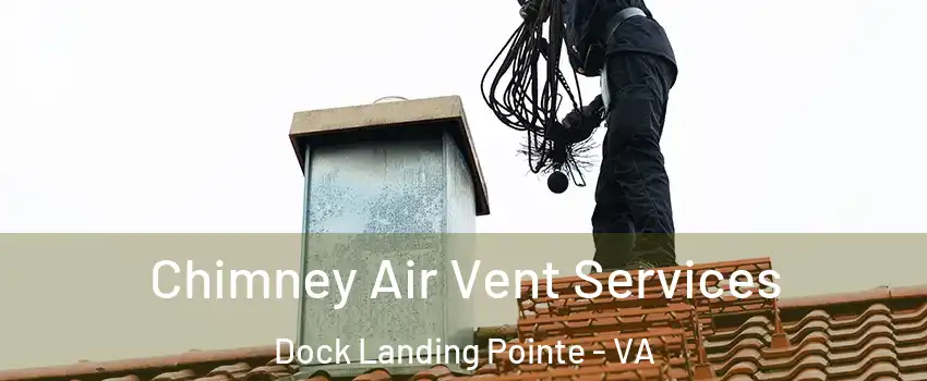 Chimney Air Vent Services Dock Landing Pointe - VA