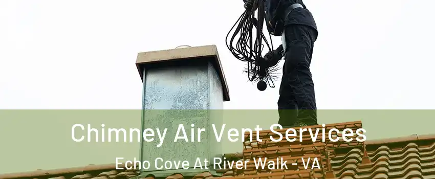 Chimney Air Vent Services Echo Cove At River Walk - VA