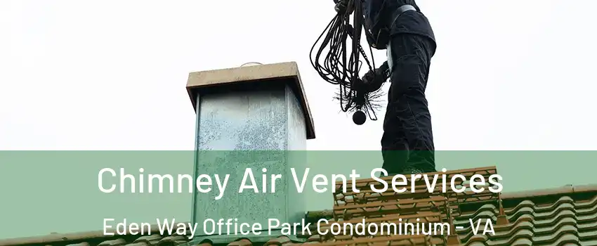 Chimney Air Vent Services Eden Way Office Park Condominium - VA
