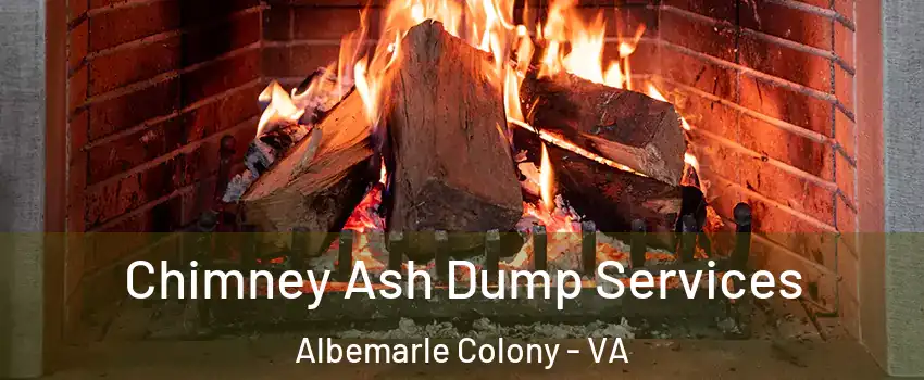 Chimney Ash Dump Services Albemarle Colony - VA