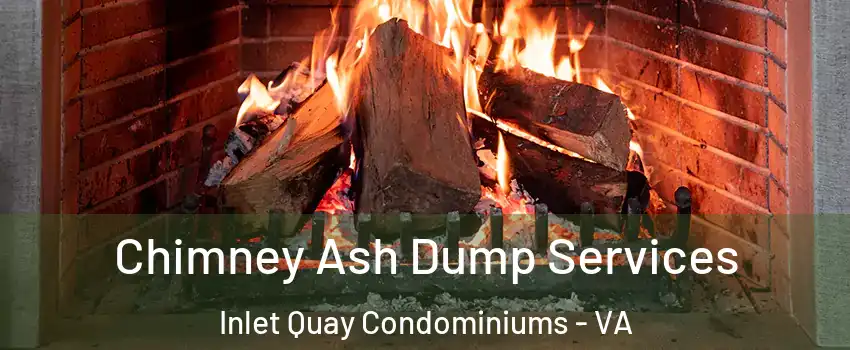 Chimney Ash Dump Services Inlet Quay Condominiums - VA