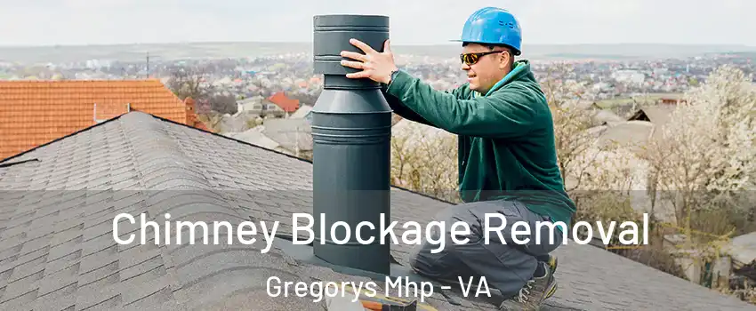 Chimney Blockage Removal Gregorys Mhp - VA