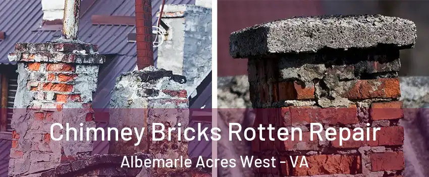 Chimney Bricks Rotten Repair Albemarle Acres West - VA