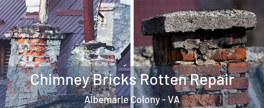 Chimney Bricks Rotten Repair Albemarle Colony - VA