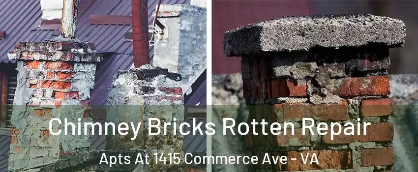 Chimney Bricks Rotten Repair Apts At 1415 Commerce Ave - VA