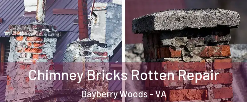 Chimney Bricks Rotten Repair Bayberry Woods - VA