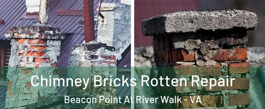 Chimney Bricks Rotten Repair Beacon Point At River Walk - VA