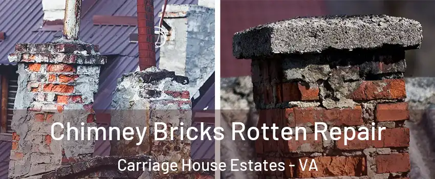 Chimney Bricks Rotten Repair Carriage House Estates - VA