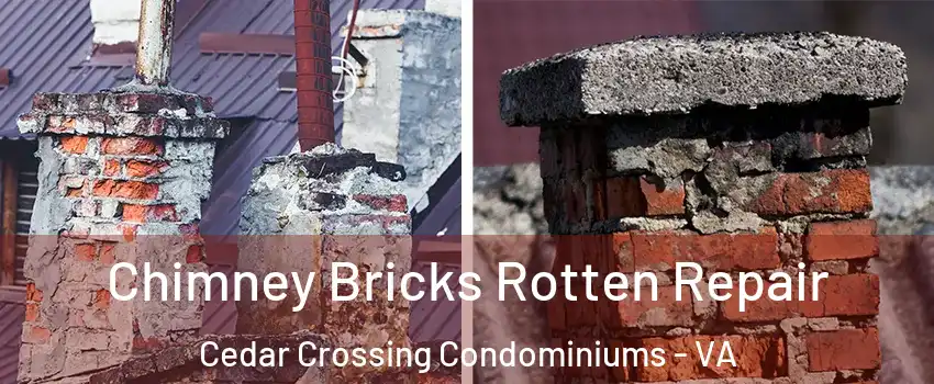 Chimney Bricks Rotten Repair Cedar Crossing Condominiums - VA