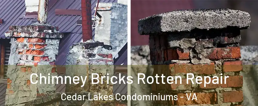 Chimney Bricks Rotten Repair Cedar Lakes Condominiums - VA