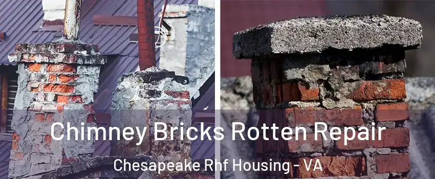 Chimney Bricks Rotten Repair Chesapeake Rhf Housing - VA