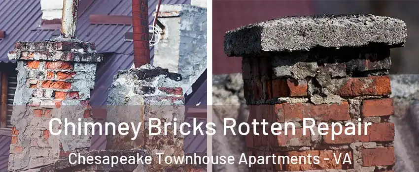 Chimney Bricks Rotten Repair Chesapeake Townhouse Apartments - VA