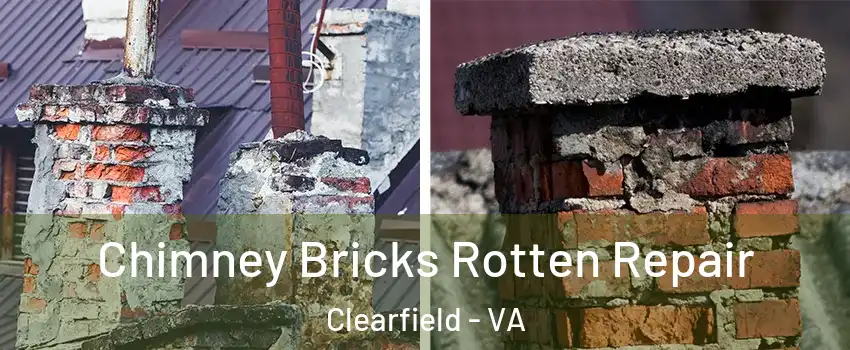 Chimney Bricks Rotten Repair Clearfield - VA