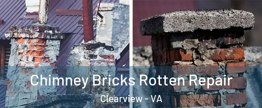 Chimney Bricks Rotten Repair Clearview - VA