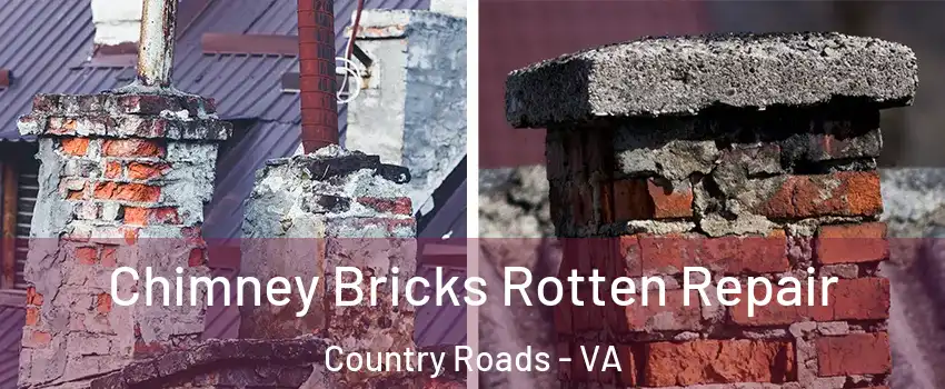 Chimney Bricks Rotten Repair Country Roads - VA