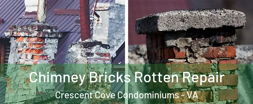 Chimney Bricks Rotten Repair Crescent Cove Condominiums - VA