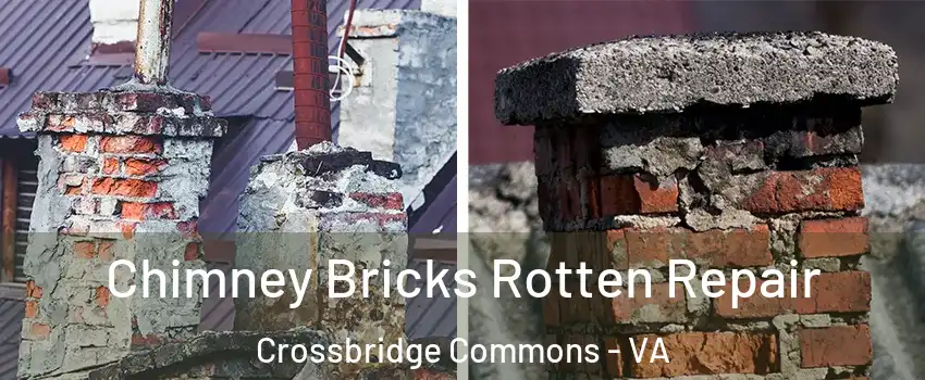 Chimney Bricks Rotten Repair Crossbridge Commons - VA