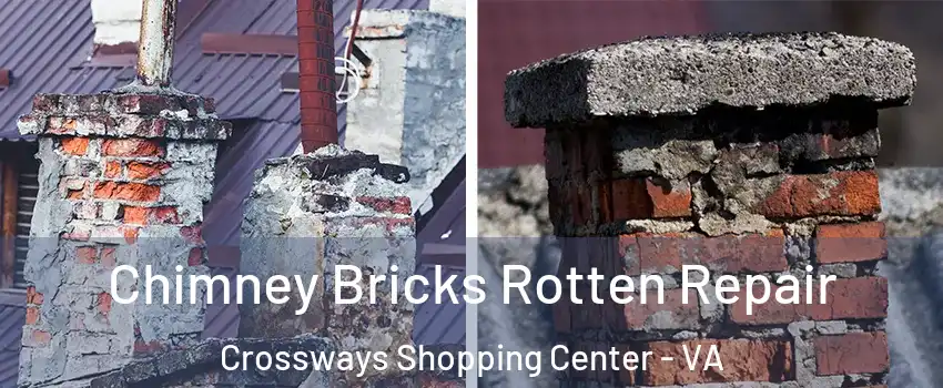 Chimney Bricks Rotten Repair Crossways Shopping Center - VA
