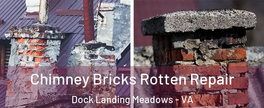 Chimney Bricks Rotten Repair Dock Landing Meadows - VA