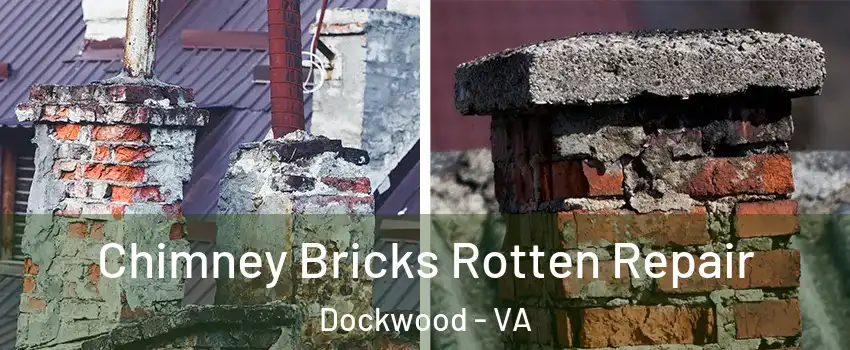 Chimney Bricks Rotten Repair Dockwood - VA