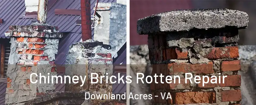 Chimney Bricks Rotten Repair Downland Acres - VA