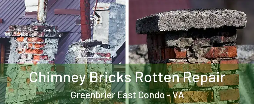 Chimney Bricks Rotten Repair Greenbrier East Condo - VA