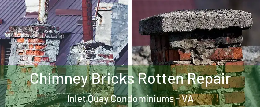 Chimney Bricks Rotten Repair Inlet Quay Condominiums - VA