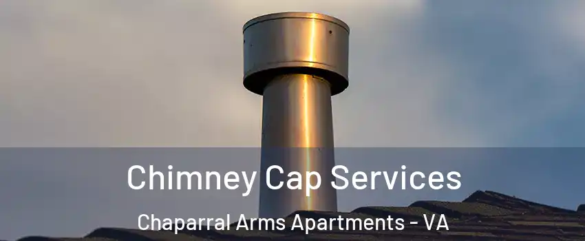 Chimney Cap Services Chaparral Arms Apartments - VA
